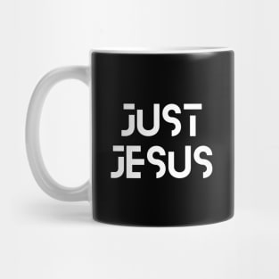 Just Jesus | Christian Saying Mug